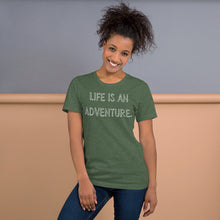Load image into Gallery viewer, Life is an Adventure. - Short-Sleeve Unisex T-Shirt
