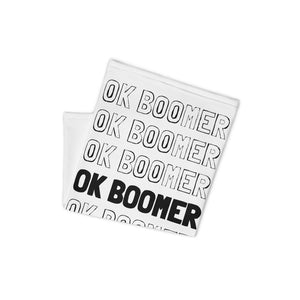 OK BOOMER have a terrible day Neck Gaiter
