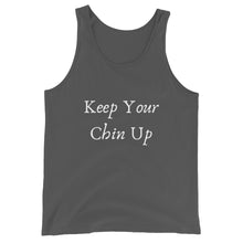 Load image into Gallery viewer, Keep Your Chin Up Unisex Tank Top
