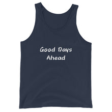 Load image into Gallery viewer, Good Days Ahead Unisex Tank Top
