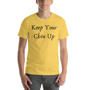 Keep Your Chin Up - Short-Sleeve Unisex T-Shirt