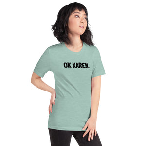 Ok Karen - Short-Sleeve Unisex T-Shirt