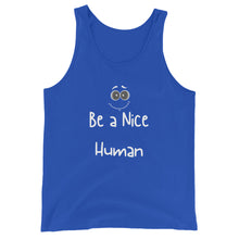 Load image into Gallery viewer, Be a Nice Human Unisex Tank Top
