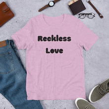 Load image into Gallery viewer, Reckless Love - Short-Sleeve Unisex T-Shirt
