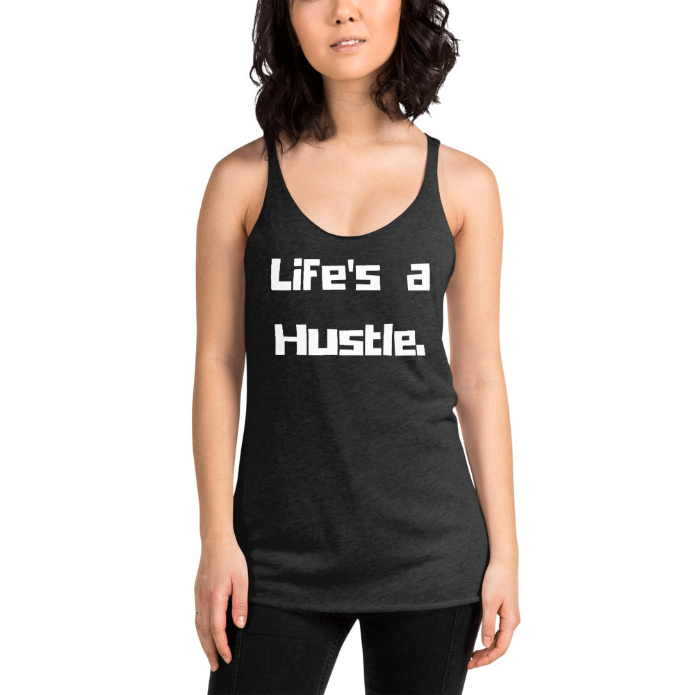 Life's a Hustle Women's Racerback Tank
