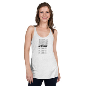 OK BOOMER have a terrible day Women's Racerback Tank