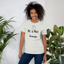 Load image into Gallery viewer, Be a Nice Human Short-Sleeve Unisex T-Shirt
