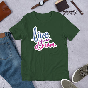 Live your dream - Short-Sleeve Unisex T-Shirt