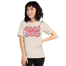 Load image into Gallery viewer, You are enough - Short-Sleeve Unisex T-Shirt

