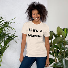 Load image into Gallery viewer, Life&#39;s a Hustle. - Short-Sleeve Unisex T-Shirt
