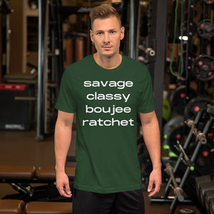 Savage classy boujee ratchet - Short-Sleeve Unisex T-Shirt