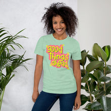 Load image into Gallery viewer, Good things ahead - Short-Sleeve Unisex T-Shirt
