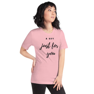 A gift just for you Short-Sleeve Unisex T-Shirt