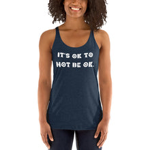 Load image into Gallery viewer, It&#39;s OK to not be OK Women&#39;s Racerback Tank
