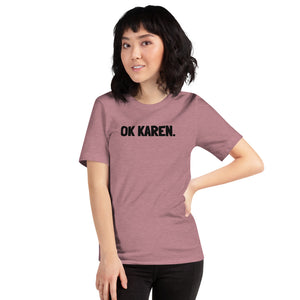 Ok Karen - Short-Sleeve Unisex T-Shirt