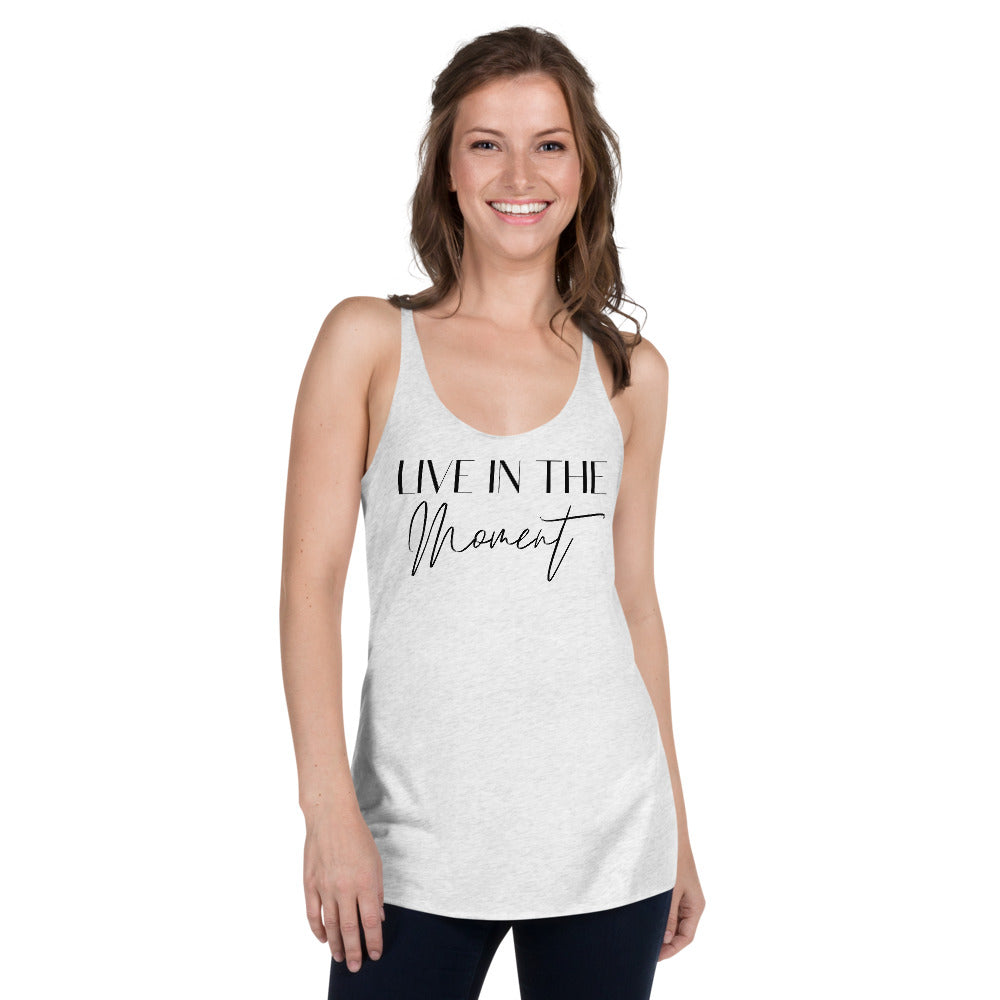 Live in the Moment  Women's Racerback Tank