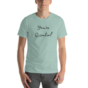 You're Essential - Short-Sleeve Unisex T-Shirt