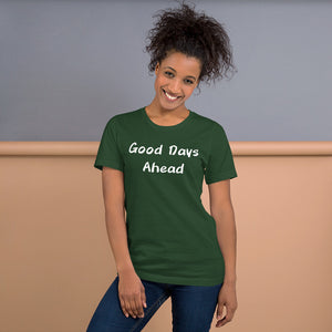 Good Days Ahead - Short-Sleeve Unisex T-Shirt