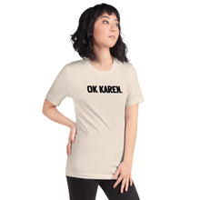 Load image into Gallery viewer, Ok Karen - Short-Sleeve Unisex T-Shirt
