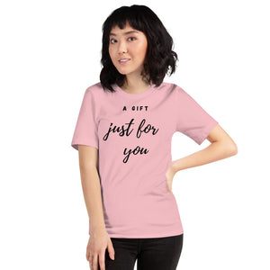 A gift just for you Short-Sleeve Unisex T-Shirt