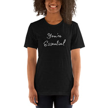 Load image into Gallery viewer, You&#39;re Essential - Short-Sleeve Unisex T-Shirt
