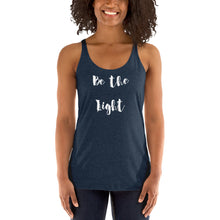 Load image into Gallery viewer, Be the Light Women&#39;s Racerback Tank
