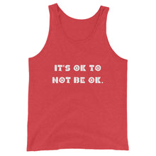Load image into Gallery viewer, It&#39;s OK to not be OK Unisex Tank Top
