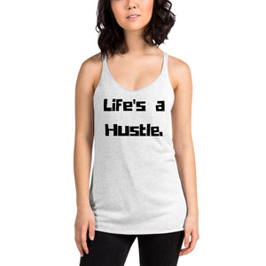 Life's a Hustle Women's Racerback Tank