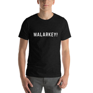 MALARKEY! Short-Sleeve Unisex T-Shirt
