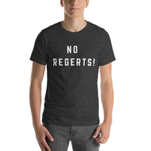Load image into Gallery viewer, No Regerts Short-Sleeve Unisex T-Shirt
