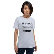 Load image into Gallery viewer, It&#39;s for the birds Short-Sleeve Unisex T-Shirt
